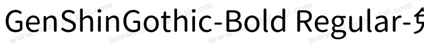 GenShinGothic-Bold Regular字体转换